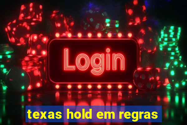 texas hold em regras