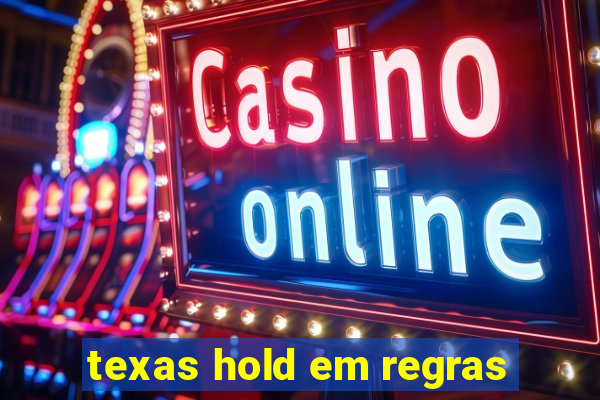 texas hold em regras