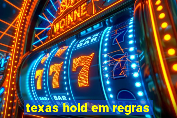 texas hold em regras