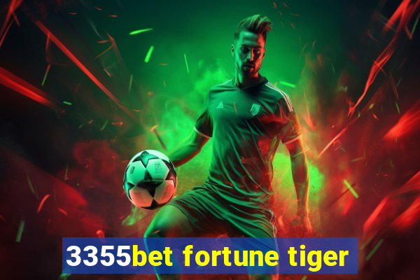 3355bet fortune tiger