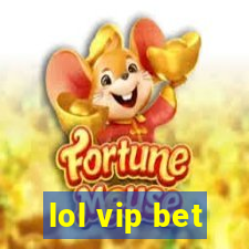 lol vip bet