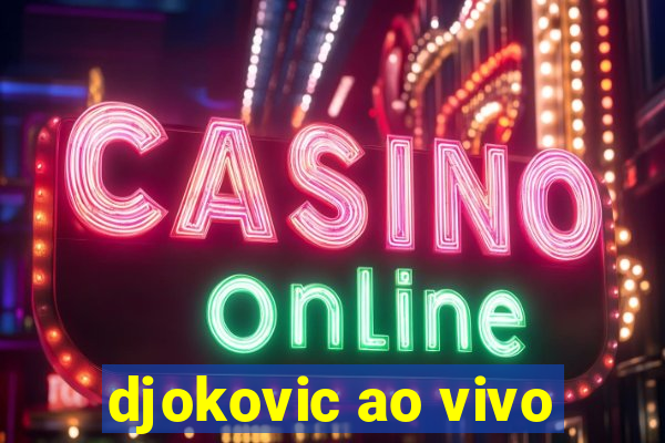 djokovic ao vivo