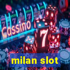 milan slot