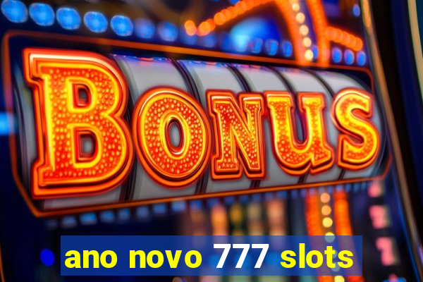 ano novo 777 slots