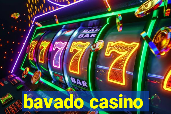 bavado casino