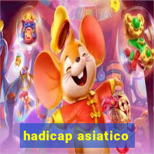 hadicap asiatico