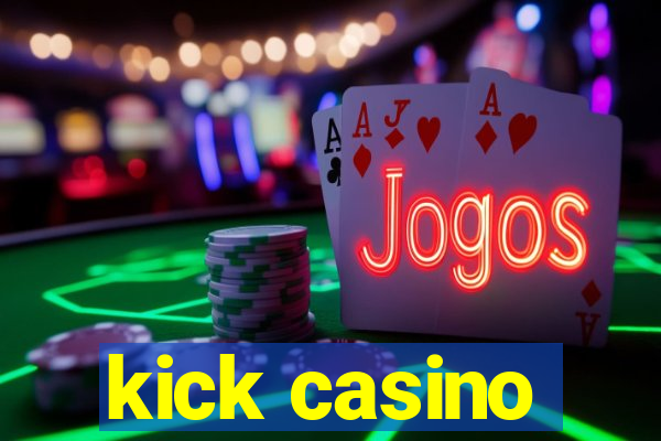 kick casino