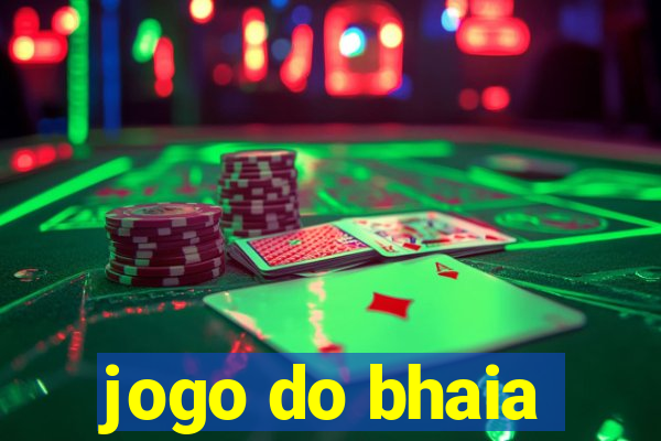 jogo do bhaia