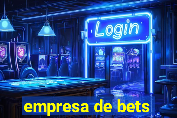 empresa de bets