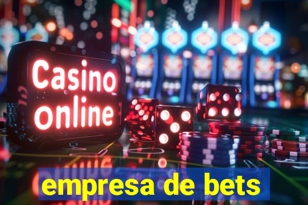 empresa de bets