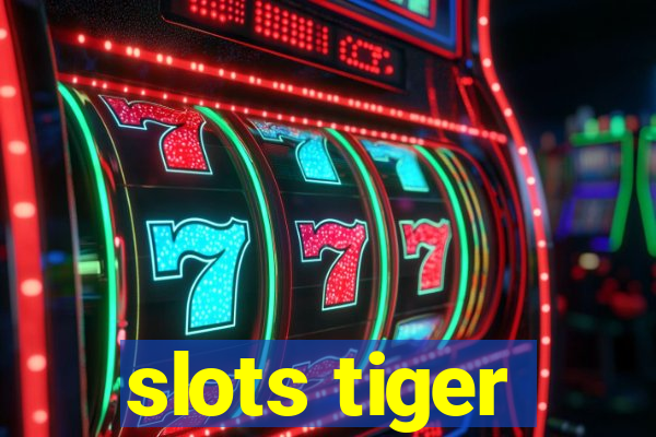 slots tiger