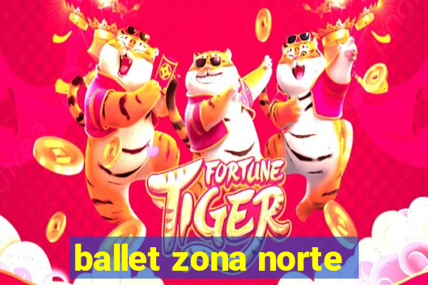 ballet zona norte