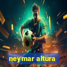 neymar altura