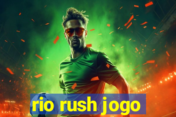 rio rush jogo