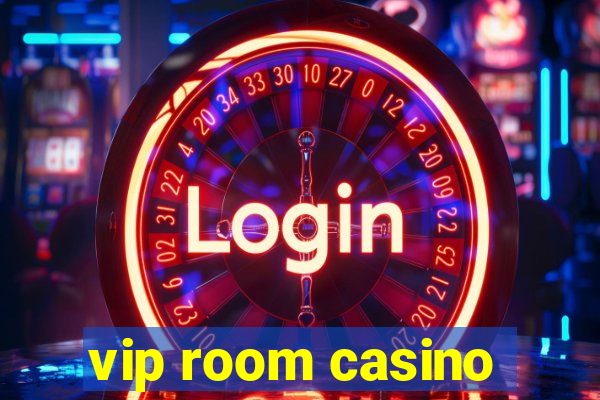 vip room casino