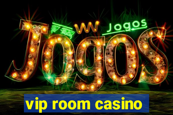 vip room casino