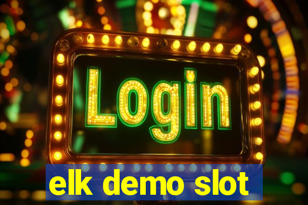 elk demo slot