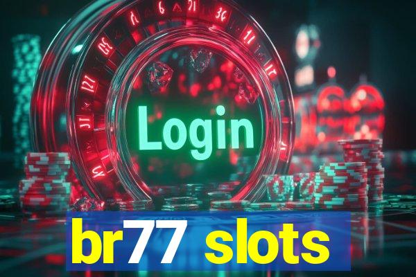 br77 slots