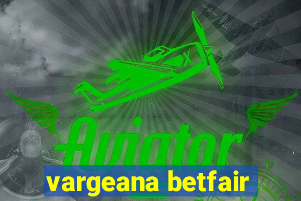 vargeana betfair