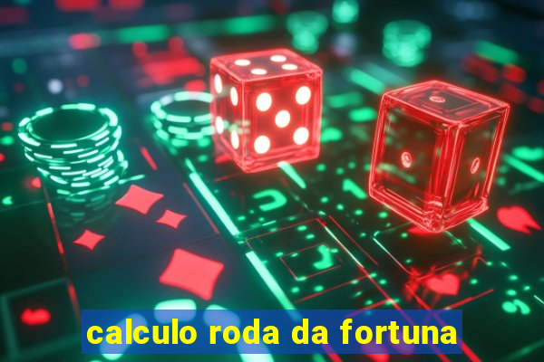 calculo roda da fortuna