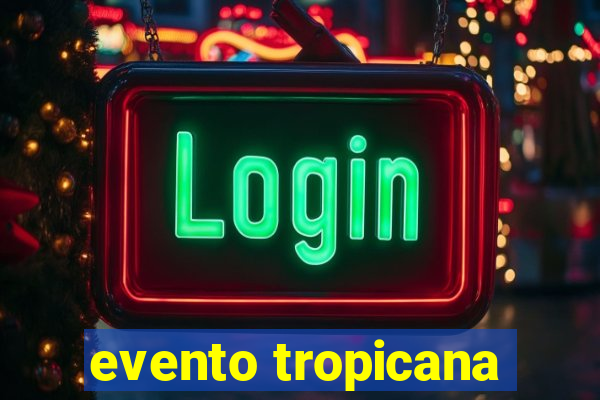 evento tropicana