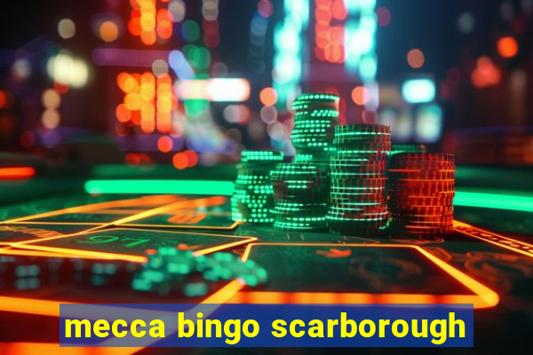 mecca bingo scarborough