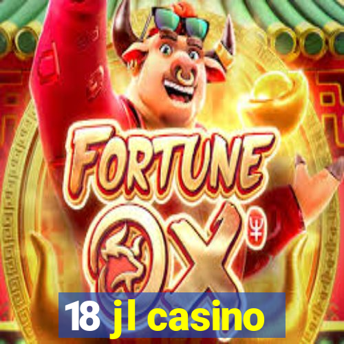 18 jl casino