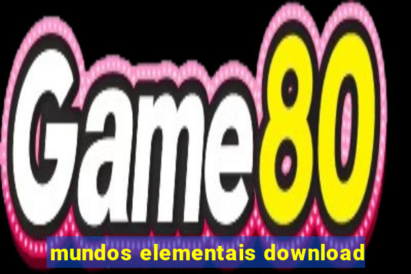 mundos elementais download