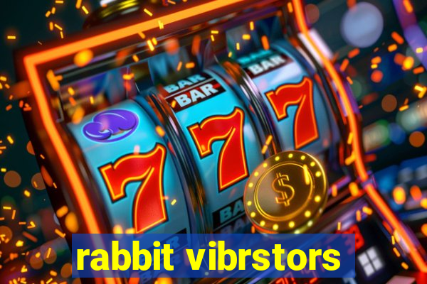 rabbit vibrstors