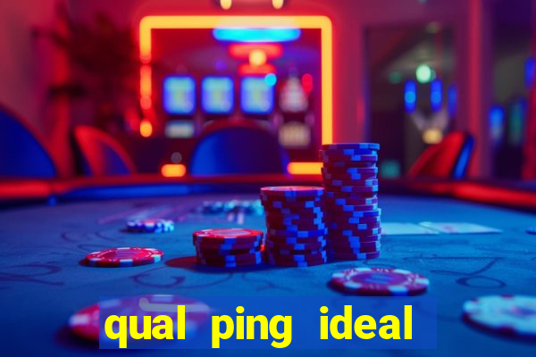 qual ping ideal para jogos online