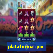 plataforma pix jogos online