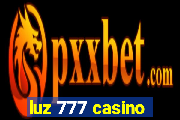 luz 777 casino