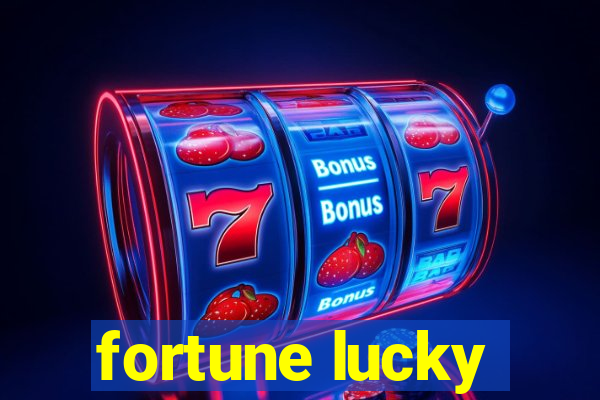 fortune lucky