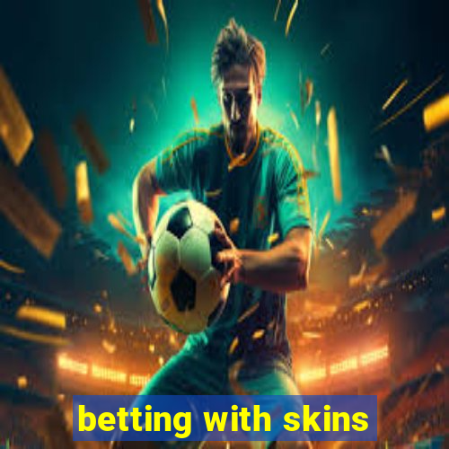 betting with skins