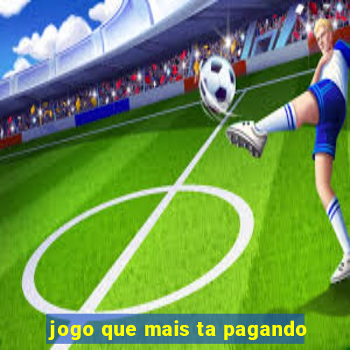 jogo que mais ta pagando