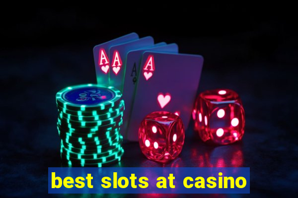 best slots at casino