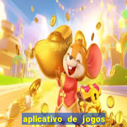 aplicativo de jogos que paga dinheiro de verdade