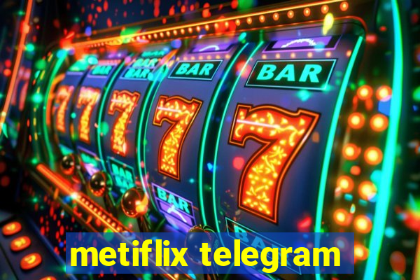 metiflix telegram