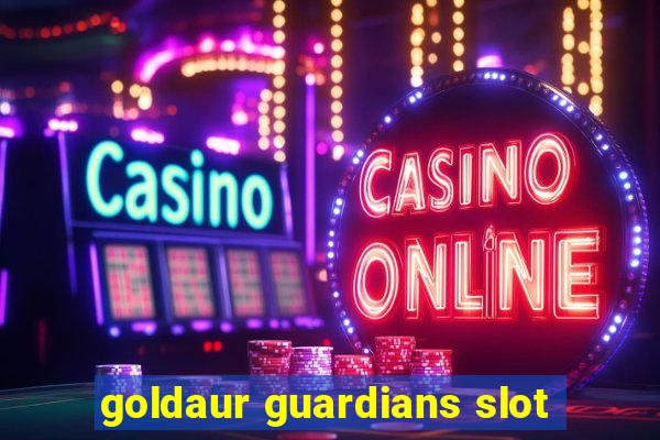 goldaur guardians slot