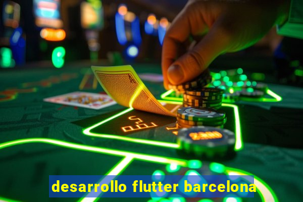 desarrollo flutter barcelona