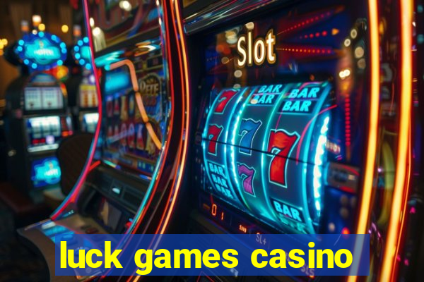 luck games casino