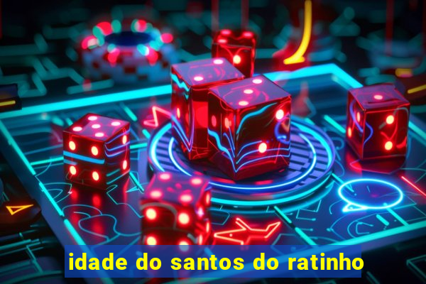 idade do santos do ratinho