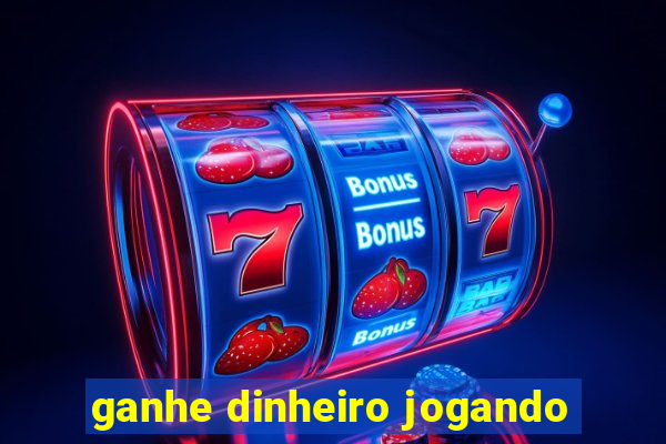 ganhe dinheiro jogando