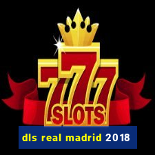 dls real madrid 2018