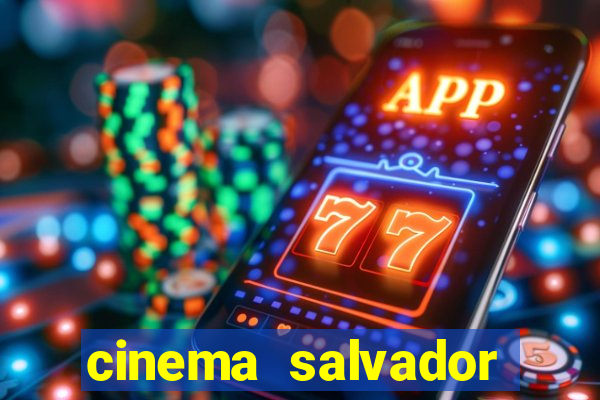 cinema salvador shopping norte