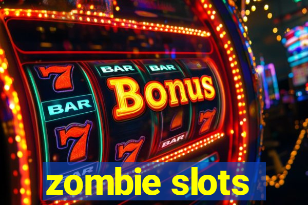 zombie slots