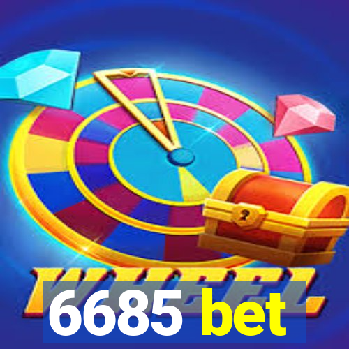 6685 bet