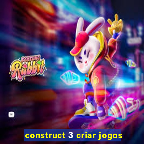 construct 3 criar jogos