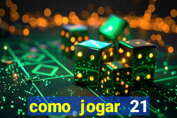 como jogar 21 contando cartas