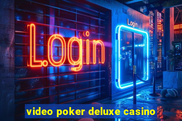 video poker deluxe casino